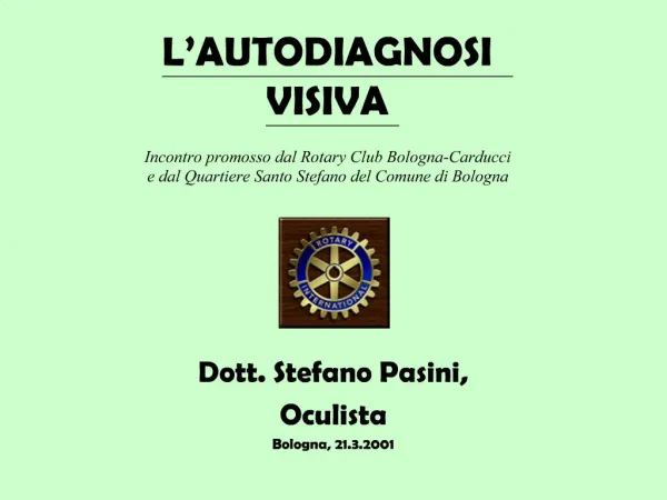 L AUTODIAGNOSI VISIVA Incontro promosso dal Rotary Club Bologna-Carducci e dal Quartiere Santo Stefano del Comune di B