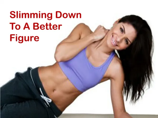 Tips for Slimming down to Maintain Better Figure