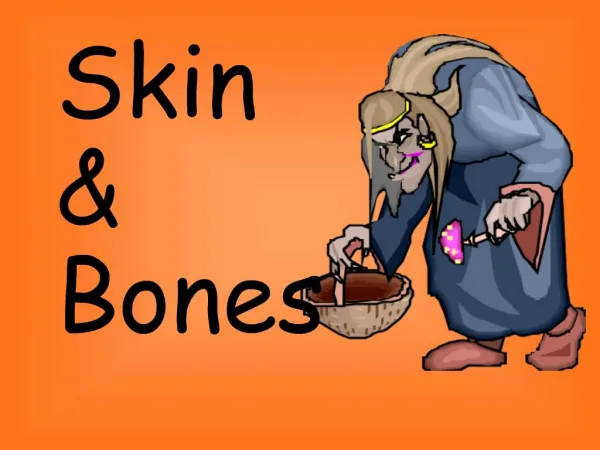 Skin Bones