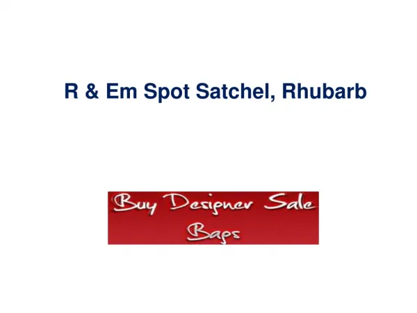 R & Em Spot Satchel, Rhubarb