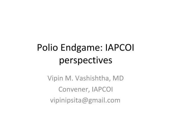Polio Endgame: IAPCOI perspectives