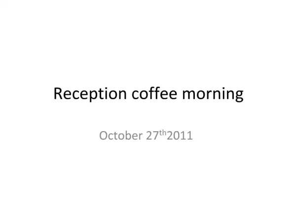 Reception coffee morning