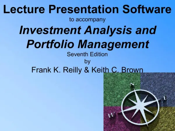Lecture Presentation Software to accompany Investment Analysis and Portfolio Management Seventh Edition by Frank K. R