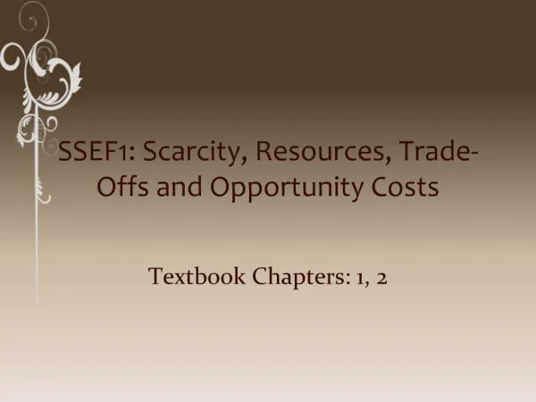 SSEF1: Scarcity, Resources, Trade-Offs and Opportunity Costs