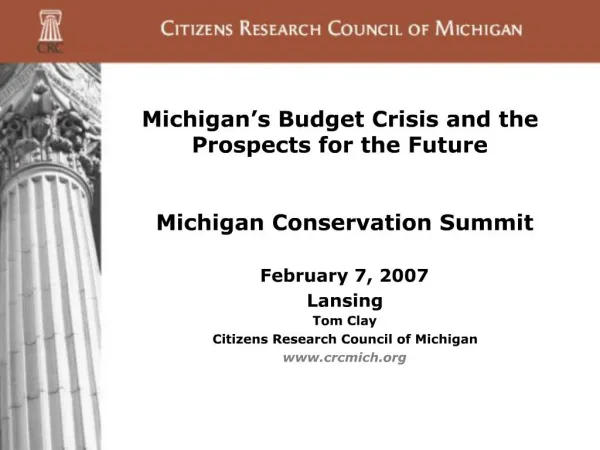 Michigan s Budget Crisis and the Prospects for the Future