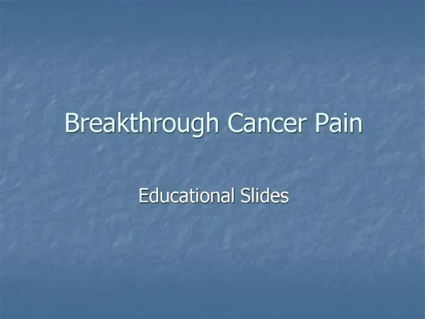 Breakthrough Cancer Pain