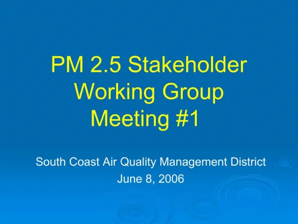 PM 2.5 Stakeholder Working Group Meeting 1
