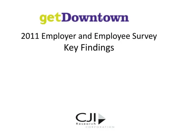 2011 Employer and Employee Survey Key Findings