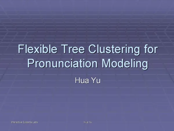 Flexible Tree Clustering for Pronunciation Modeling