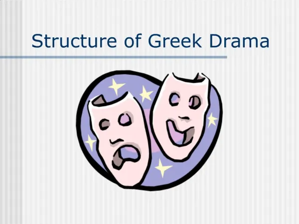 Structure of Greek Drama