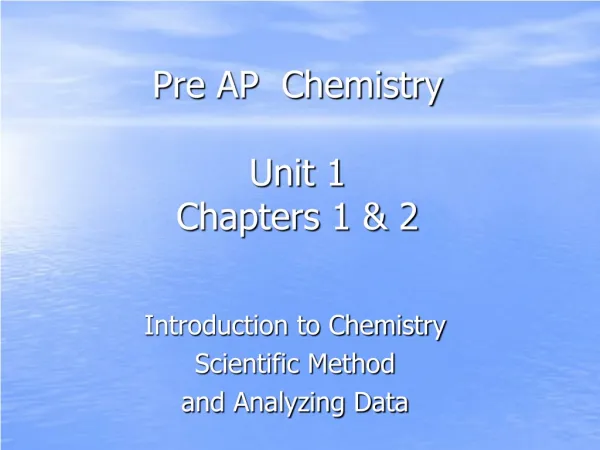 Pre AP Chemistry Unit 1 Chapters 1 &amp; 2