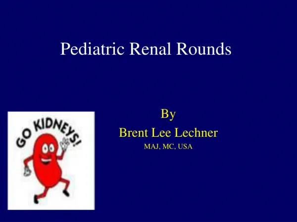 Pediatric Renal Rounds