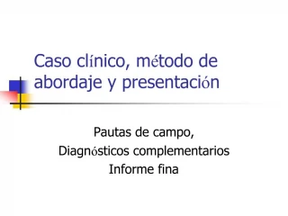 Caso cl nico, m todo de abordaje y presentaci n - slide 1
