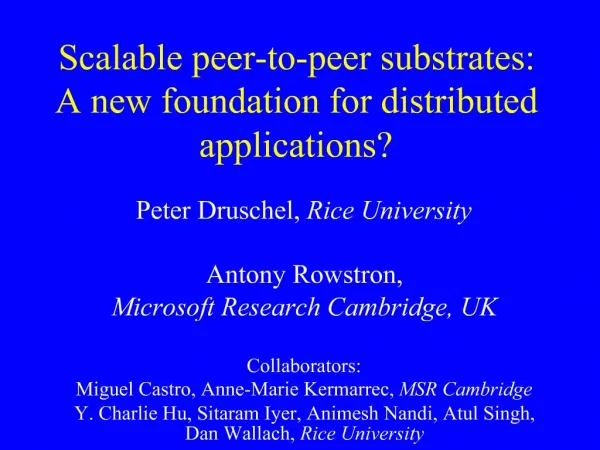 Scalable peer-to-peer substrates: A new foundation for distributed applications