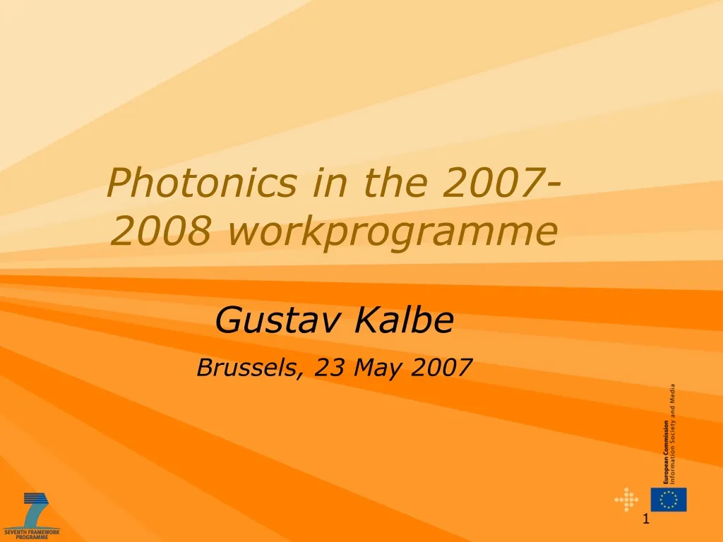 photonics in the 2007 2008 workprogramme gustav kalbe brussels 23 may 2007
