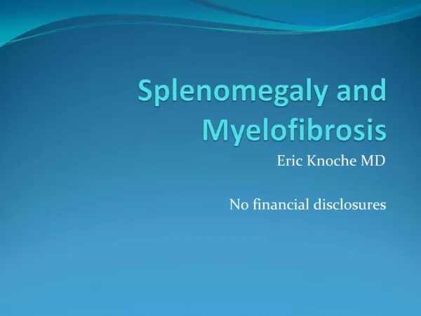 Splenomegaly and Myelofibrosis