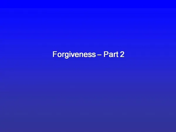 Forgiveness Part 2