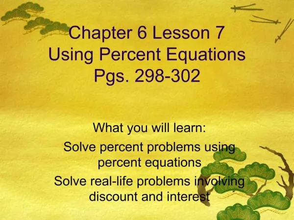 Chapter 6 Lesson 7 Using Percent Equations Pgs. 298-302