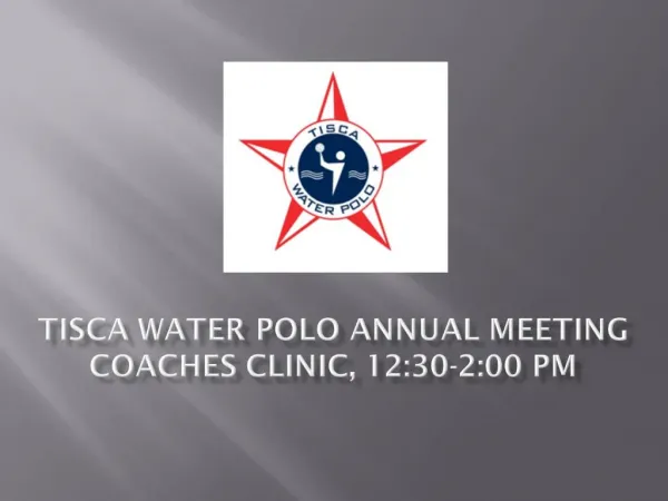 TISCA Water Polo Annual Meeting Coaches Clinic, 12:30-2:00 pm