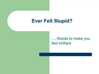 Ever Felt Stupid - slide 1