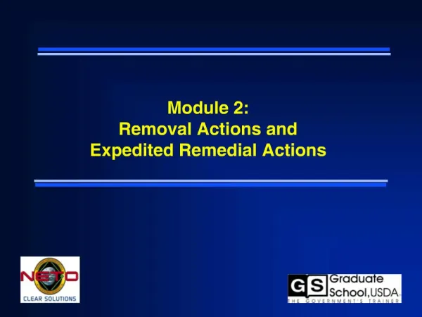 Module 2: Removal Actions and Expedited Remedial Actions