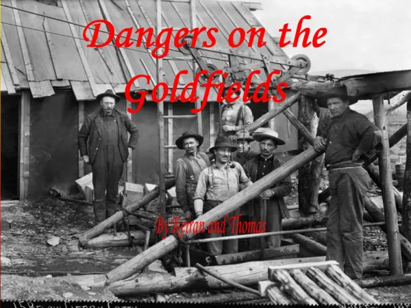 Dangers on the Goldfields