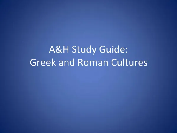 AH Study Guide: Greek and Roman Cultures