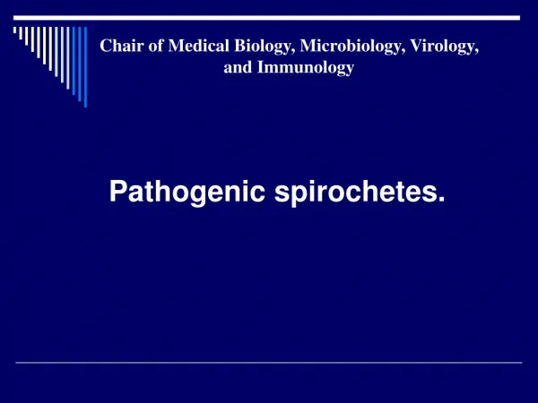 Pathogenic spirochetes.