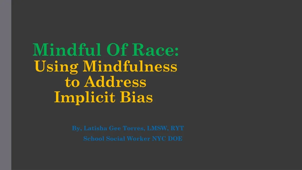 mindful of race using mindfulness to address implicit bias