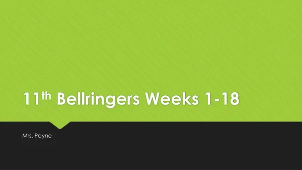 11 th Bellringers Weeks 1-18