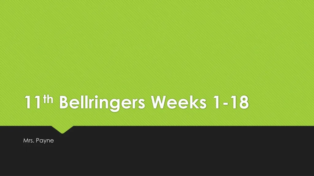 11 th bellringers weeks 1 18
