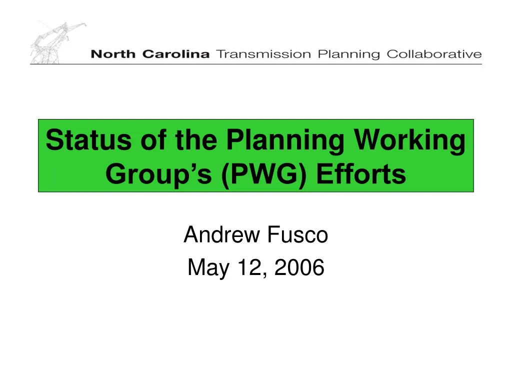 status of the planning working group s pwg efforts