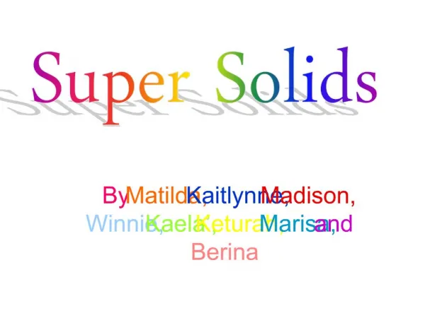 By Matilda, Kaitlynne, Madison, Winnie, Kaela , Keturah, Marisa, and Berina