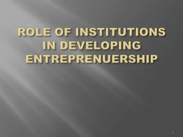 ROLE OF INSTITUTIONS IN DEVELOPING ENTREPRENUERSHIP
