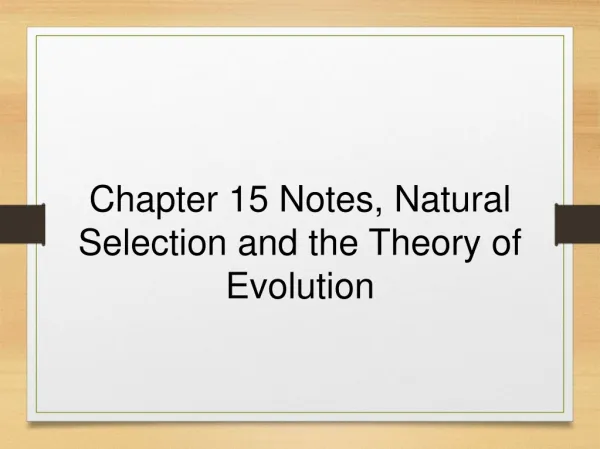Chapter 15 Notes, Natural Selection and the Theory of Evolution