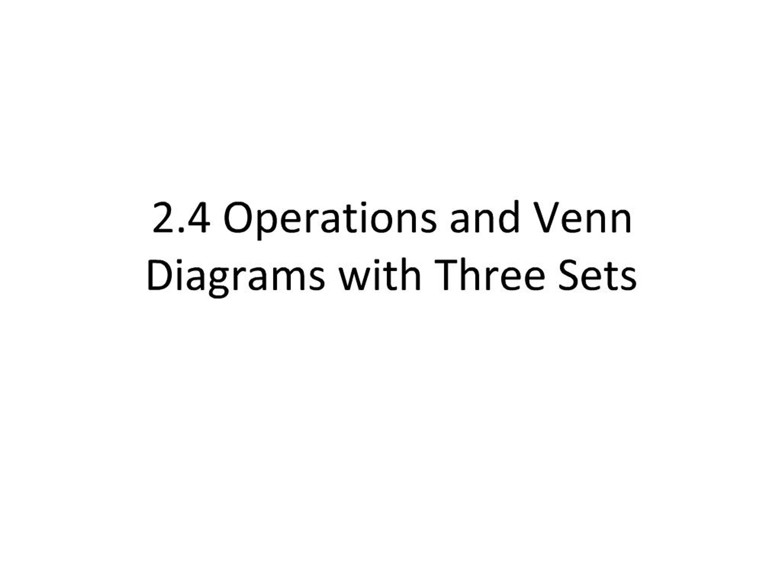 PPT - 2.4 Operations and Venn Diagrams with Three Sets PowerPoint ...