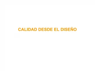 CALIDAD DESDE EL DISE O - slide 1