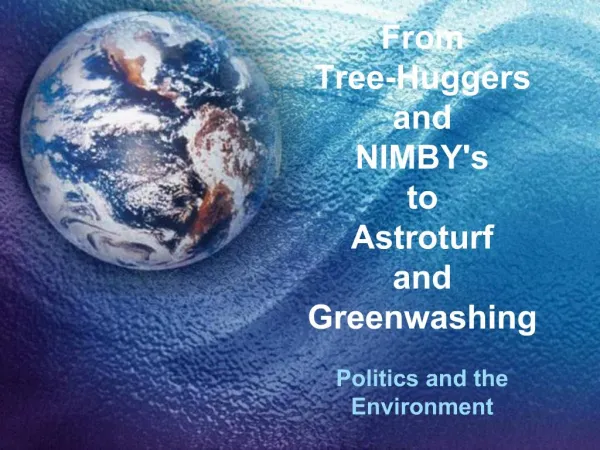 From Tree-Huggers and NIMBYs to Astroturf and Greenwashing