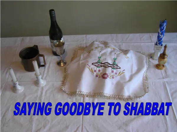 SAYING GOODBYE TO SHABBAT