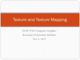 Texture and Texture Mapping - slide 1