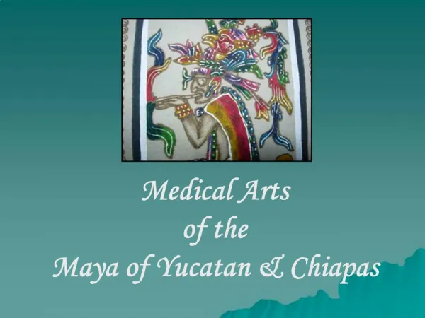 Medical Arts of the Maya of Yucatan Chiapas