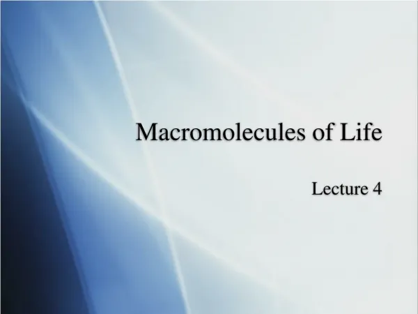 Macromolecules of Life