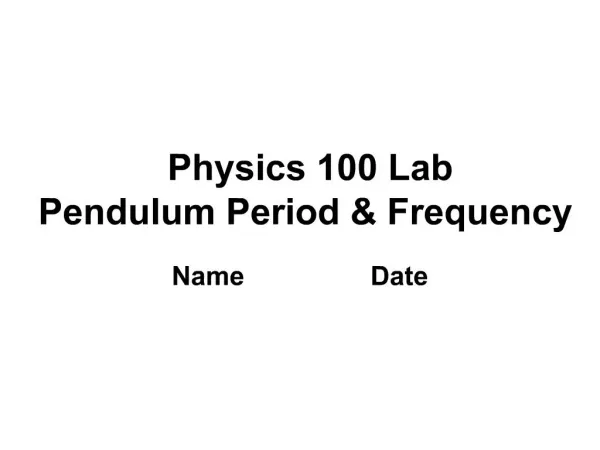 Physics 100 Lab Pendulum Period Frequency