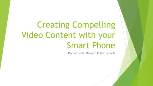 Creating Compelling Video Content with your Smart Phone