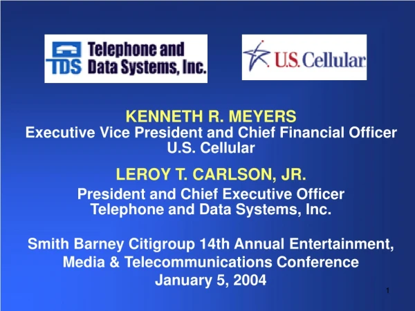 KENNETH R. MEYERS Executive Vice President and Chief Financial Officer U.S. Cellular
