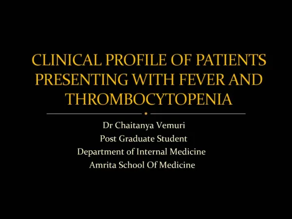 CLINICAL PROFILE OF PATIENTS PRESENTING WITH FEVER AND THROMBOCYTOPENIA