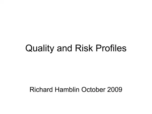 Quality and Risk Profiles