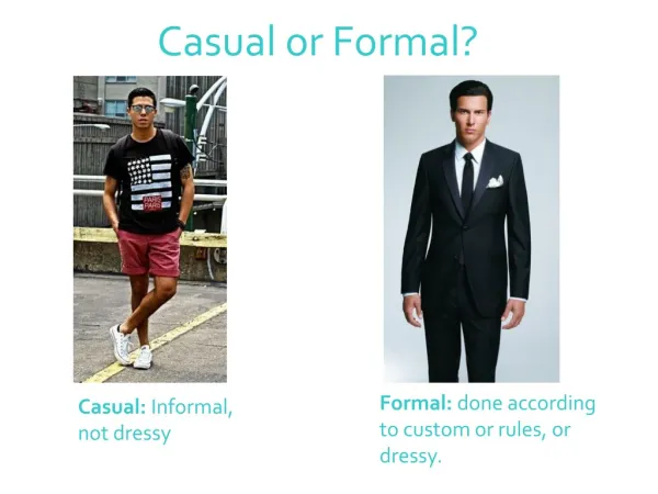 Casual or Formal?