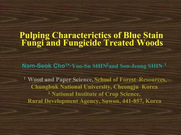 Pulping Characterictics of Blue Stain Fungi and Fungicide Treated Woods