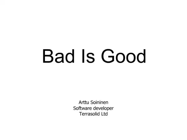 Bad Is Good